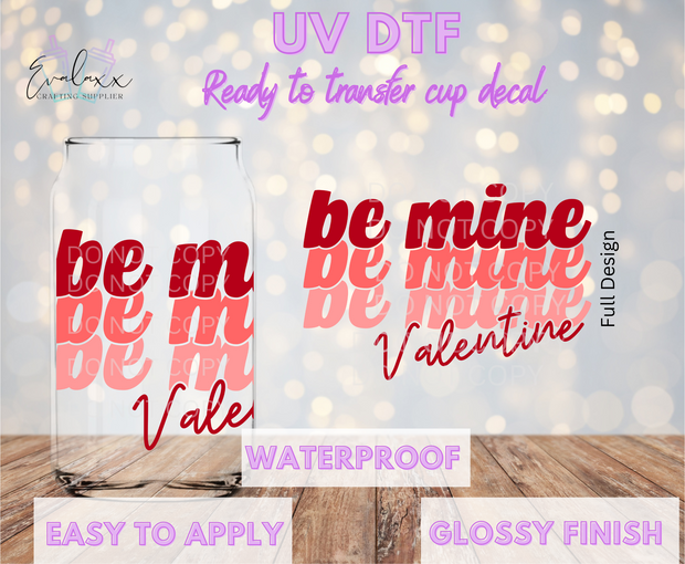 Be Mine Valentine UV DTF Cup Decal