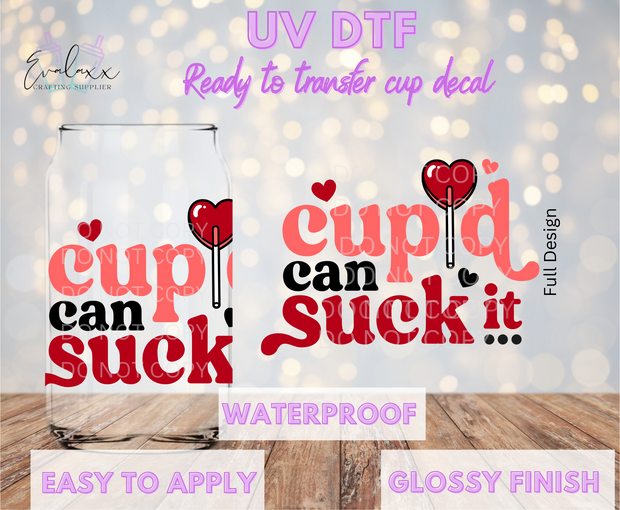 Cupid can suck it  UV DTF Cup Decal
