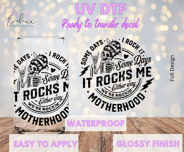 Some Days I rock it UV DTF Cup Decal