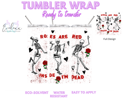 Roses Are Red Inside I'm Dead Tumbler Wrap