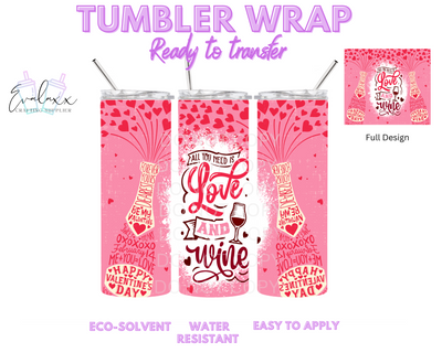 All I need love and wine Tumbler Wrap
