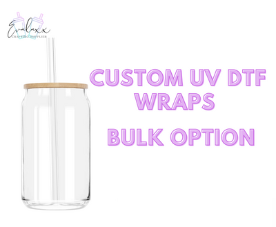 UV DTF Custom Bulk Option (Read Description)