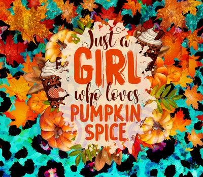 Just a Girl who loves Pumpkin Spice